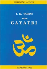 Gayatri : la pratique religieuse journalière des hindous - Iqbal K. Taimni