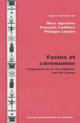 Fastes et cérémonies : l'expression de la vie religieuse, XVIe-XXe siècles