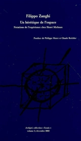 Un hérétique de l'espace : notations de l'expérience chez Henri Michaux - Filippo Zanghi