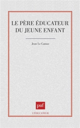 Le père éducateur du jeune enfant - Jean Le Camus