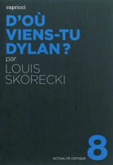 D'où viens-tu Dylan ? - Louis Skorecki