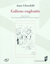 Galions engloutis - Anne Ubersfeld