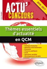 Thèmes essentiels d'actualité 2016-2017 en QCM : 2.000 questions de culture générale et d'actualité politique, économique, internationale et sociale - Eddy Fougier