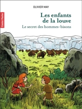 Les enfants de la louve. Vol. 2. Le secret des Hommes-Bisons - Olivier May