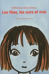 Les fées, les ours et moi - Kéthévane Davrichewy
