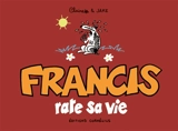 Francis rate sa vie - Claire