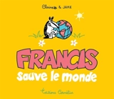 Francis sauve le monde - Claire