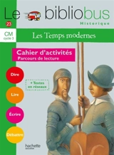 Le bibliobus historique, cahier d'activités, CM cycle 3 : les temps modernes : parcours de lecture de 4 oeuvres littéraires - Pascal Dupont
