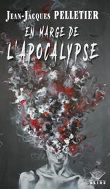En marge de l'apocalypse - Jean-Jacques Pelletier