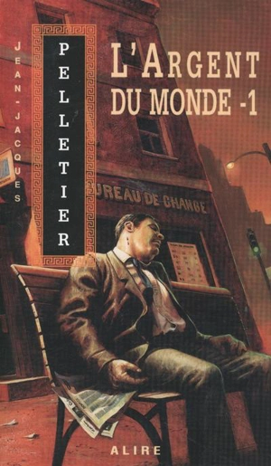 L'argent du monde - Jean-Jacques Pelletier