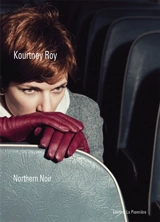 Northern noir - Kourtney Roy