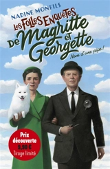 Les folles enquêtes de Magritte et Georgette. Nom d'une pipe ! - Nadine Monfils