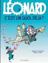 Léonard. Vol. 3. Léonard, c'est un quoi déjà ? - Bob De Groot