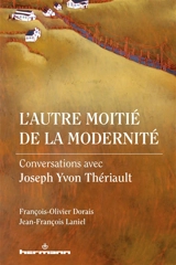 L'autre moitié de la modernité : conversations avec Joseph Yvon Thériault - Joseph Yvon Thériault