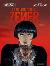 La malédiction de Zener. Vol. 1. Sibylle - Jean-Christophe Grangé