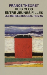 Huis clos entre jeunes filles - France Théoret