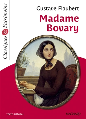 Madame Bovary : texte intégral - Gustave Flaubert