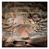 Symphonie en sous-sol. Underground symphony - Philippe Crochet