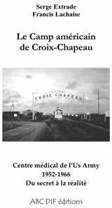 Le camp américain de Croix-Chapeau 1952-1966 - Francis Lachaise