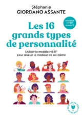 Les 16 grands types de personnalité : utiliser le modèle MBTI pour révéler le meilleur de soi-même : actualisé MBTI niveau II - Stéphanie Giordano Assante