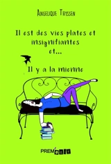 Il est des vies plates et insignifiantes... et il y a la mienne - Angélique Thyssen