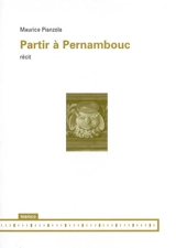 Partir à Pernambouc - Maurice Pianzola