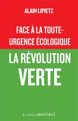 Face à la toute-urgence écologique, la révolution verte - Alain Lipietz