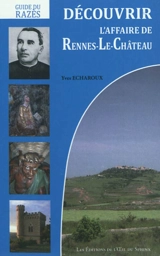 Découvrir l'affaire de Rennes-le-Château. Dans les petites rues de Rennes-le-Château - Yves Echaroux