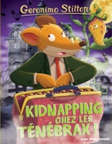 Geronimo Stilton. Vol. 55. Kidnapping chez les Ténébrax ! - Geronimo Stilton