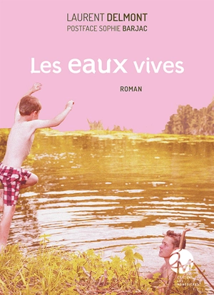 Les eaux vives - Laurent Delmont