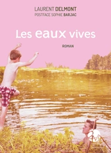 Les eaux vives - Laurent Delmont