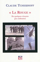 La rouge de quelques citoyens peu ordinaires - Claude Tchekhoff