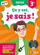 Ca y est, je sais ! maths 3e : tout le programme en 80 questions incontournables : les rappels de cours, les exercices, les corrigés détachables - Aliette Cazes