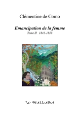 Emancipation de la femme. Vol. 2. 1841-1853 - Clémentine de Como