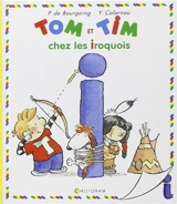 Tom et Tim. Vol. 15. Tom et Tim chez les Iroquois - Pascale de Bourgoing