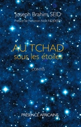 Au Tchad sous les étoiles - Joseph Brahim Seid