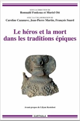 Le héros et la mort dans les traditions épiques - Réseau euro-africain de recherches sur les épopées. Congrès (06 ; 2012 ; Strasbourg)