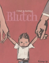 C'était le bonheur - Blutch