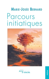 Parcours initiatiques - Marie-Josée Bernard