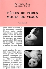 Têtes de porcs, moues de veaux - Patrick Roy
