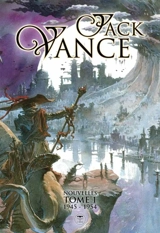 Nouvelles. Vol. 1. 1945-1954 - Jack Vance