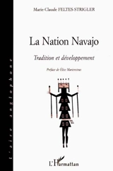 La nation Navajo : tradition et développement - Marie-Claude Feltes-Strigler