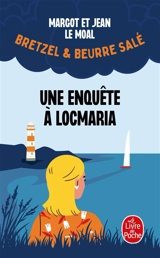 Bretzel & beurre salé. Vol. 1. Une enquête à Locmaria - Margot Le Moal