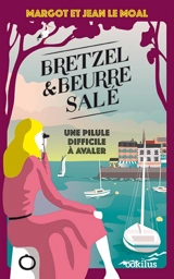 Bretzel & beurre salé. Une pilule difficile à avaler - Margot Le Moal