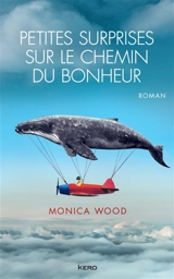 Petites surprises sur le chemin du bonheur - Monica Wood