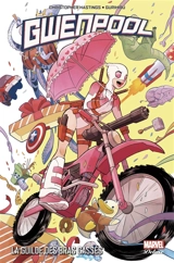 Gwenpool. Vol. 1. La guilde des bras cassés - Christopher Hastings