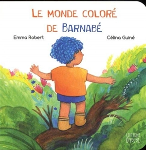Le monde coloré de Barnabé - Emma Robert
