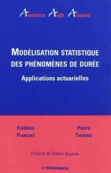 Modélisation statistique des phénomènes de durée : applications actuarielles - Frédéric Planchet
