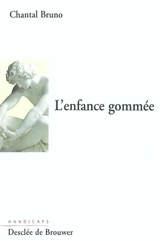 L'enfance gommée - Chantal Bruno