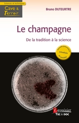 Le champagne : de la tradition à la science - Bruno Duteurtre